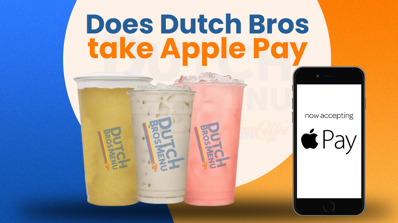 Does Dutch Bros Take Apple Pay